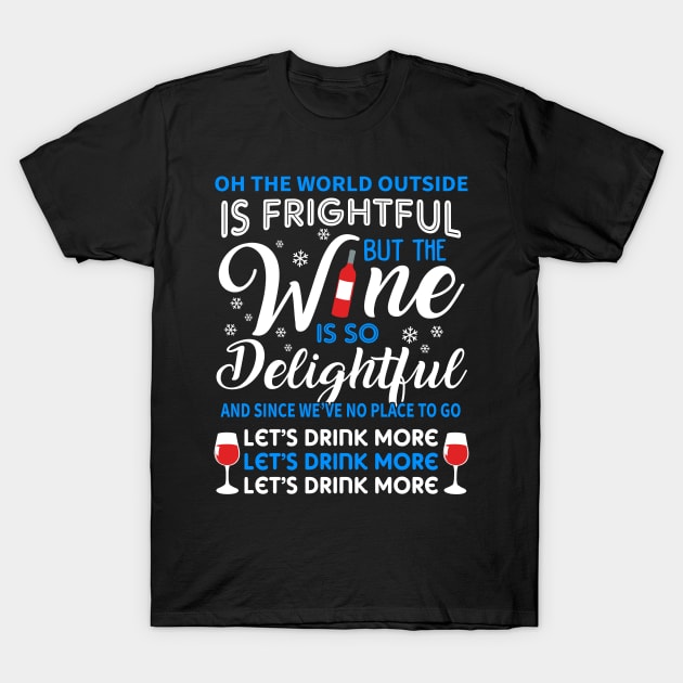 Funny Wine Gifts Men Women Wine Ugly Christmas Wine T-Shirt by KsuAnn